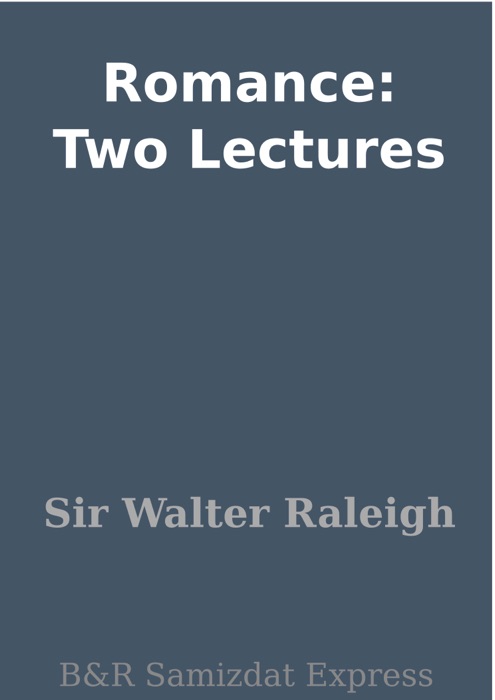 Romance: Two Lectures