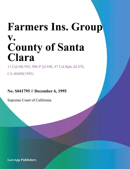 Farmers Ins. Group V. County Of Santa Clara