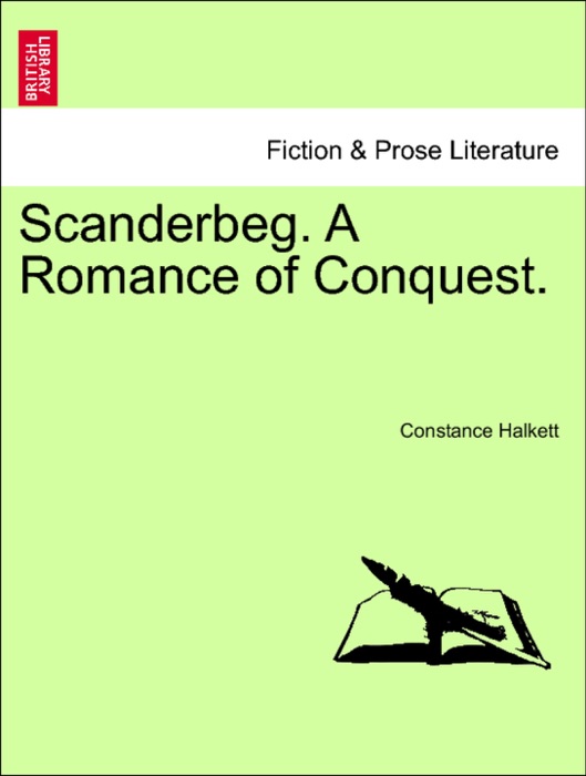 Scanderbeg. A Romance of Conquest.