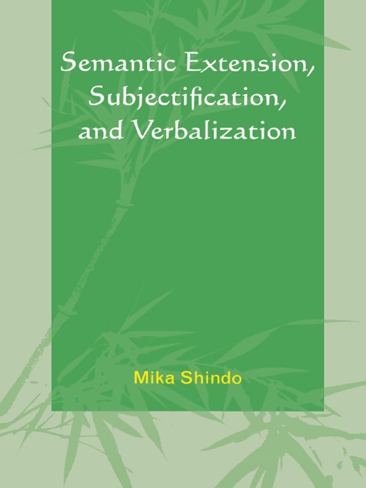 Semantic Extension, Subjectification, and Verbalization