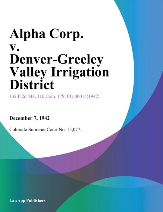 Alpha Corp. v. Denver-Greeley Valley Irrigation District