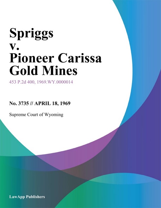 Spriggs v. Pioneer Carissa Gold Mines