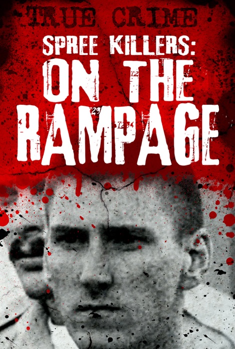 Spree Killers: On the Rampage