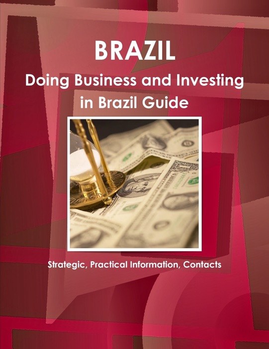 Doing Business and Investing In Brazil Guide