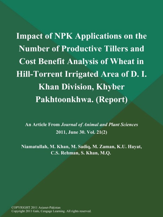 Impact of NPK Applications on the Number of Productive Tillers and Cost Benefit Analysis of Wheat in Hill-Torrent Irrigated Area of D. I. Khan Division, Khyber Pakhtoonkhwa (Report)