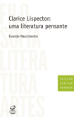 Clarice Lispector: uma literatura pensante - Evando Nascimento