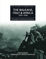 David Jordan - History of World War I: The Balkans, Italy & Africa 1914–1918 artwork