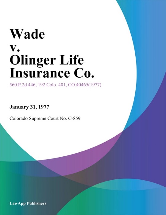 Wade v. Olinger Life Insurance Co.