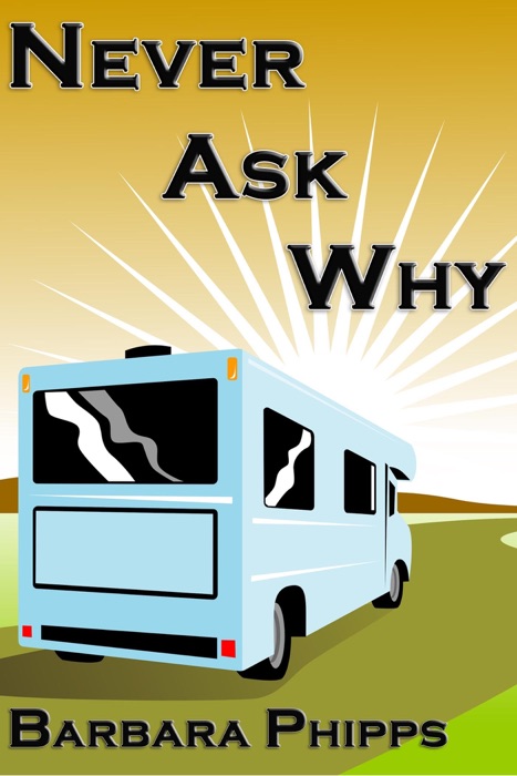 Never Ask Why
