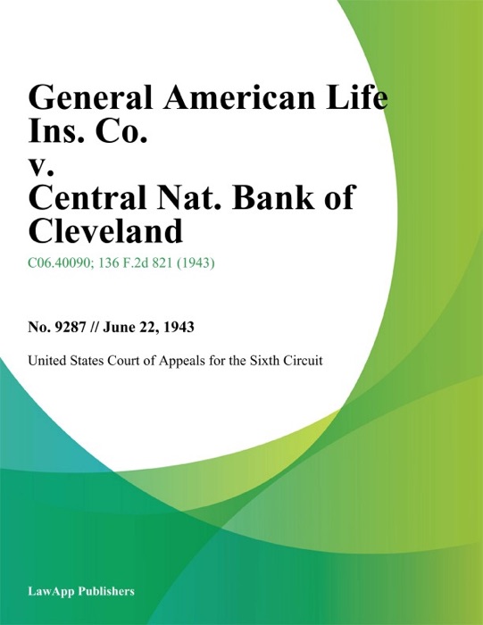 General American Life Ins. Co. v. Central Nat. Bank of Cleveland.