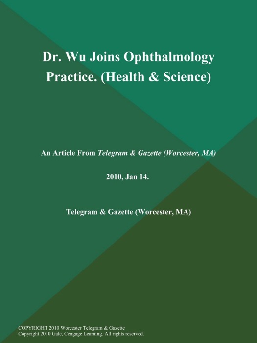 Dr. Wu Joins Ophthalmology Practice (Health & Science)