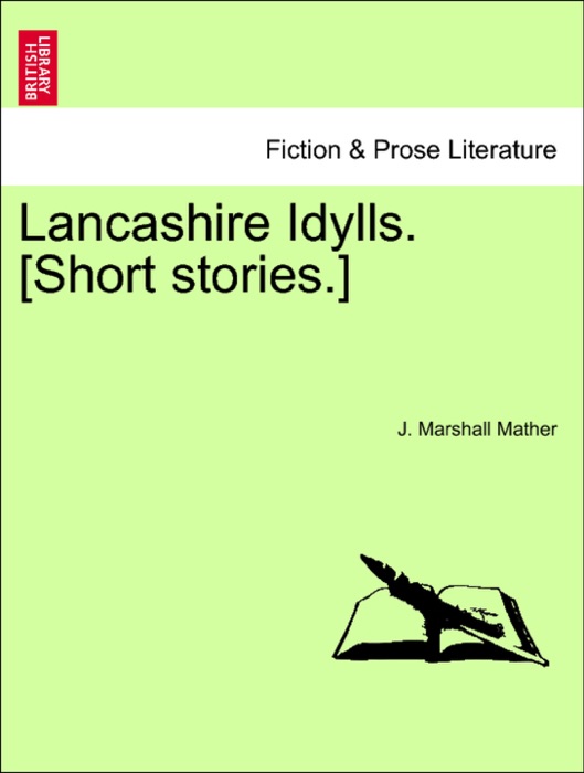 Lancashire Idylls. [Short stories.]