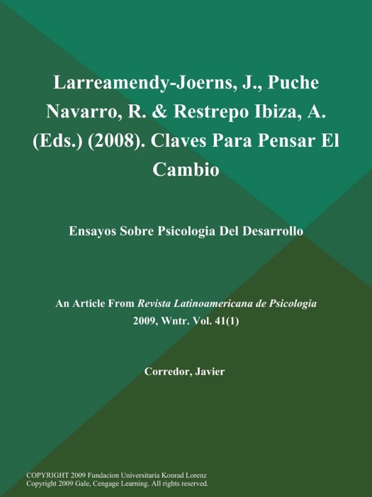Larreamendy-Joerns, J., Puche Navarro, R. & Restrepo Ibiza, A (Eds.) (2008). Claves Para Pensar El Cambio: Ensayos Sobre Psicologia Del Desarrollo
