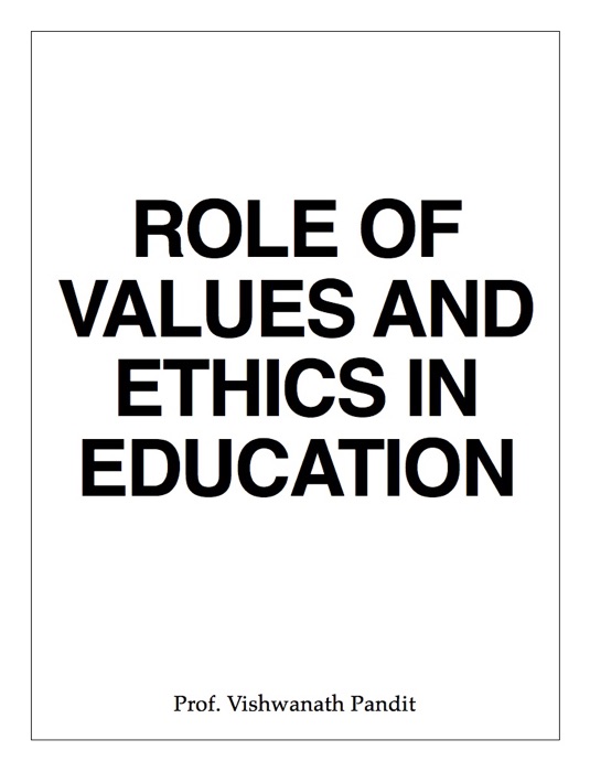 ROLE OF VALUES AND ETHICS IN EDUCATION