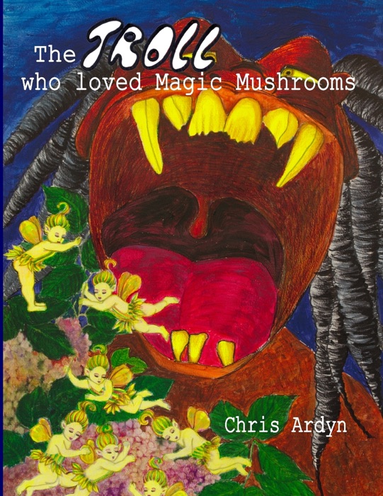 The Troll Who Loved Magic Mushrooms