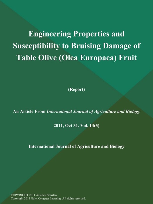 Engineering Properties and Susceptibility to Bruising Damage of Table Olive (Olea Europaea) Fruit (Report)