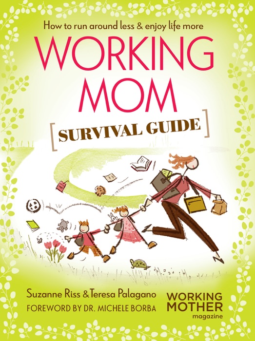 (DOWNLOAD) "Working Mother Magazine's Working Mom Survival Guide" by