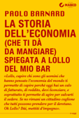 La storia dell'economia (che ti dà da mangiare) spiegata a Lollo del mio bar - Paolo Barnard