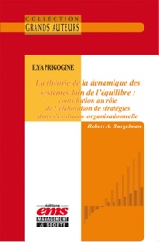 Ilya Prigogine - La Théorie de la dynamique des systèmes loin de l’équilibre