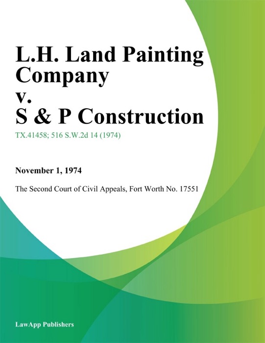 L.H. Land Painting Company v. S & P Construction