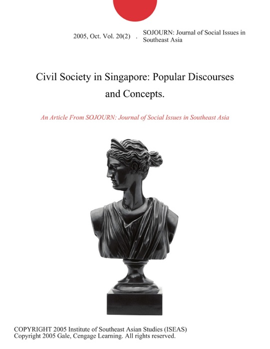 Civil Society in Singapore: Popular Discourses and Concepts.