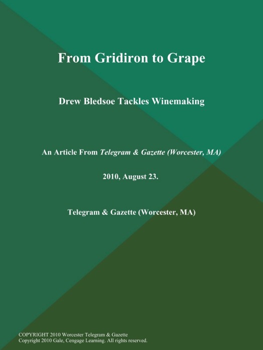 From Gridiron to Grape; Drew Bledsoe Tackles Winemaking