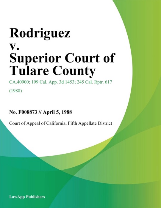 Rodriguez V. Superior Court Of Tulare County