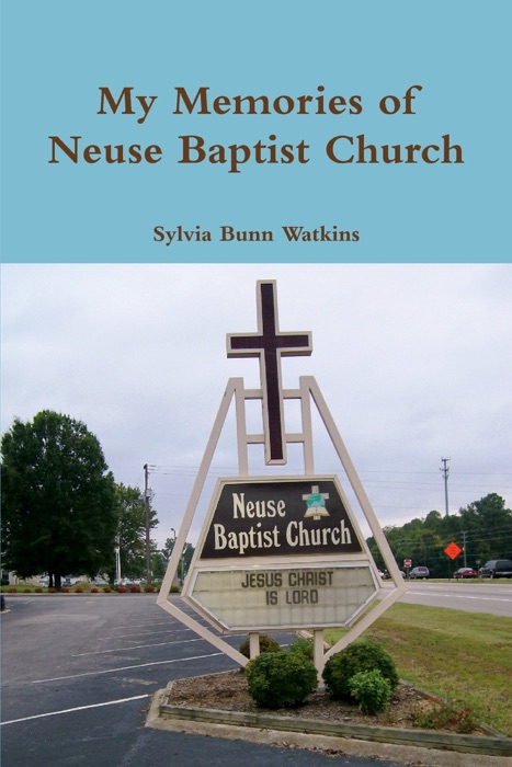 My Memories of Neuse Baptist Church