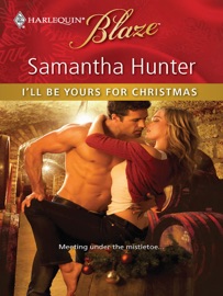 I'll Be Yours for Christmas - Samantha Hunter by  Samantha Hunter PDF Download