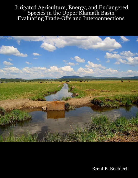 Irrigated Agriculture, Energy, and Endangered Species In the Upper Klamath Basin