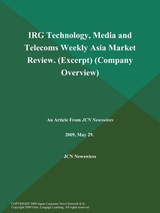 IRG Technology, Media and Telecoms Weekly Asia Market Review (Excerpt) (Company Overview)