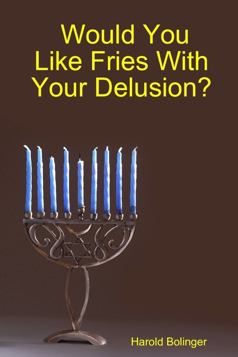 Would You Like Fries With Your Delusion?