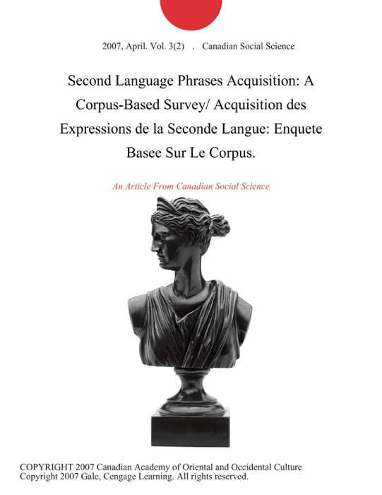 Second Language Phrases Acquisition: A Corpus-Based Survey/ Acquisition des Expressions de la Seconde Langue: Enquete Basee Sur Le Corpus.