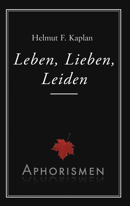 Leben, Lieben, Leiden