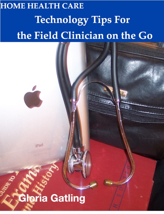 Technology Tips for the Field Clinician On the Go