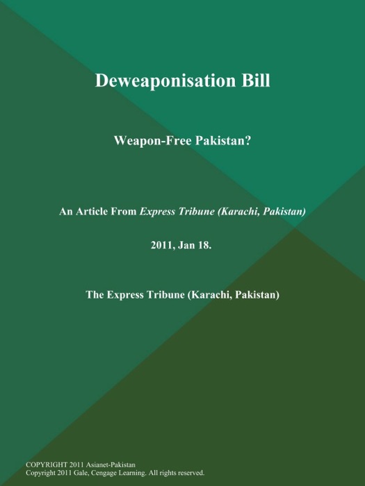 Deweaponisation Bill: Weapon-Free Pakistan?