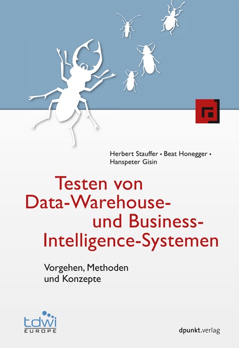 Testen von Data-Warehouse- und Business-Intelligence-Systemen (Edition TDWI)