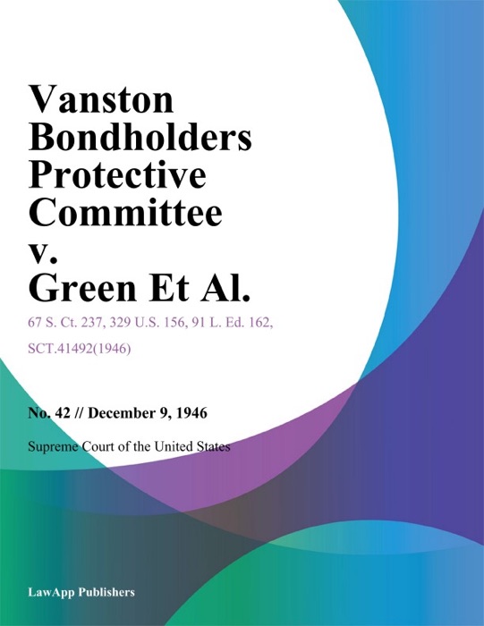 Vanston Bondholders Protective Committee v. Green Et Al.