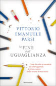 La fine dell'uguaglianza - Vittorio Emanuele Parsi