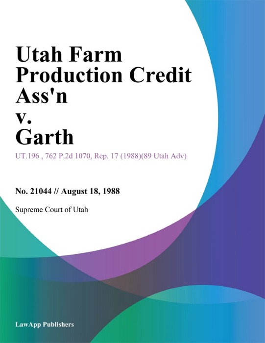 Utah Farm Production Credit Assn v. Garth