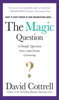 David Cottrell - The Magic Question: A Simple Question Every Leader Dreams of Answering artwork