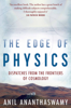 The Edge of Physics - Anil Ananthaswamy