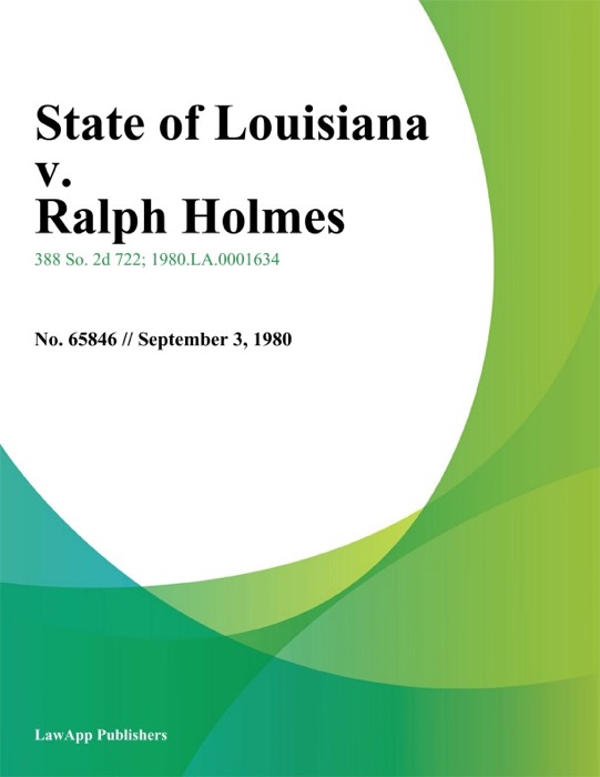 State of Louisiana v. Ralph Holmes