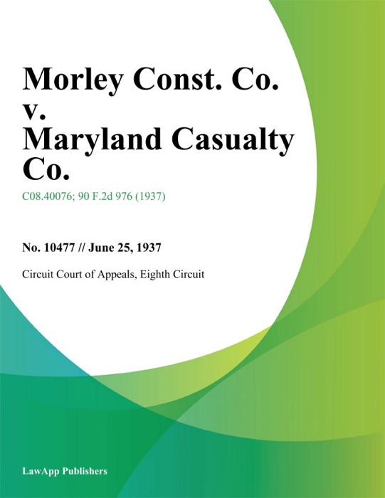 Morley Const. Co. v. Maryland Casualty Co.