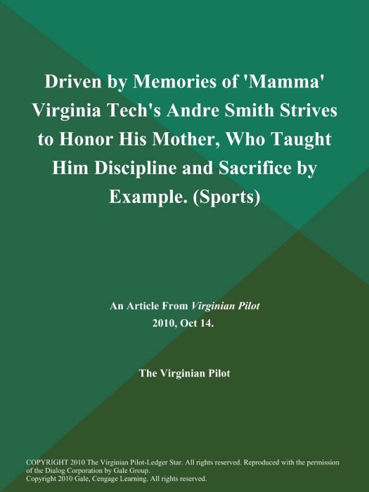 Driven by Memories of 'Mamma' Virginia Tech's Andre Smith Strives to Honor His Mother, Who Taught Him Discipline and Sacrifice by Example (Sports)