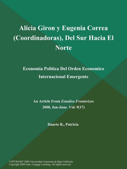 Alicia Giron y Eugenia Correa (Coordinadoras), Del Sur Hacia El Norte: Economia Politica Del Orden Economico Internacional Emergente