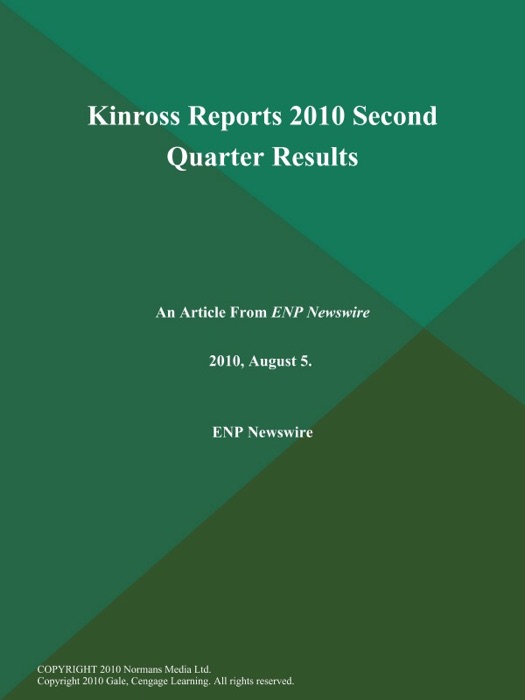 Kinross Reports 2010 Second Quarter Results