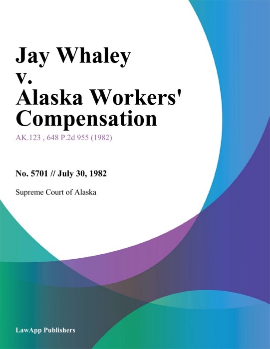 Jay Whaley v. Alaska Workers Compensation