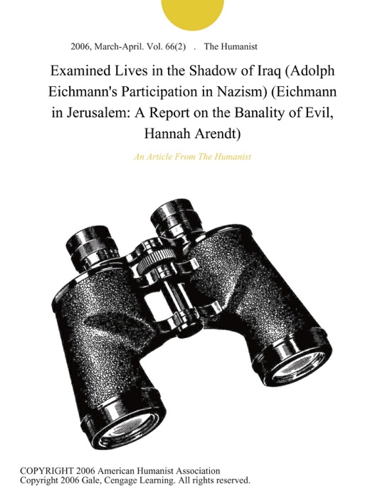 Examined Lives in the Shadow of Iraq (Adolph Eichmann's Participation in Nazism) (Eichmann in Jerusalem: A Report on the Banality of Evil, Hannah Arendt)