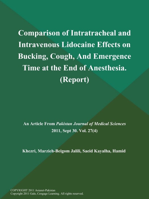 Comparison of Intratracheal and Intravenous Lidocaine Effects on Bucking, Cough, And Emergence Time at the End of Anesthesia (Report)